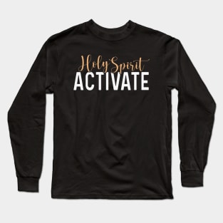 Holy Spirit Activate Mom Life Trendy Quote Long Sleeve T-Shirt